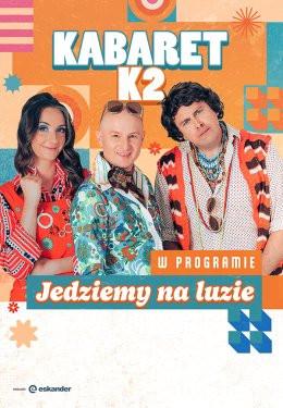 Gubin Wydarzenie Kabaret Kabaret K2 - Jedziemy na luzie